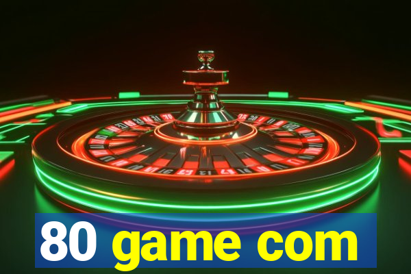 80 game com